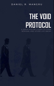 The Void Protocol: A Serial Killer's Guide to Stain Removal and Other Life Hacks